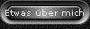 Etwas Uber mich